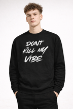 Sweater | Don't Kill My Vibe (Black)